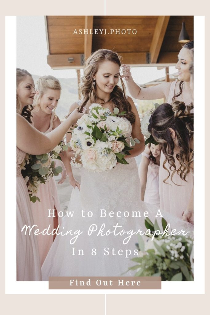 Bridesmaids gather around the bride as she's getting ready. Image by Ashley J Photo, a Montana wedding photographer. Image overlaid with text that reads How to Become a Wedding Photographer in 8 Steps.